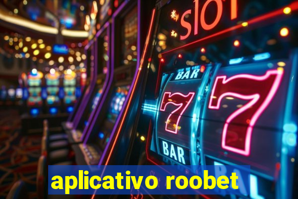 aplicativo roobet